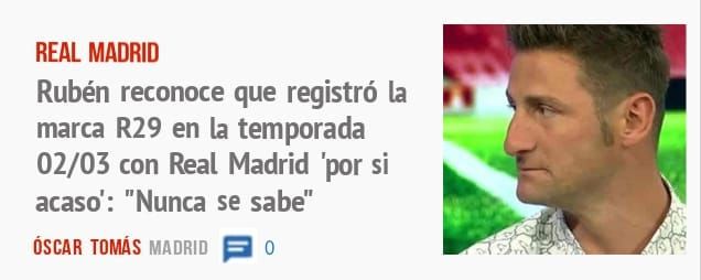 REAL MADRID. Rubén reconoce que registró la marca R29 en la temporada 02/03 con Real Madrid 'por si acaso': "Nunca se sabe"