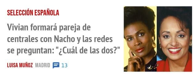 SELECCIÓN ESPAÑOLA. Vivian formará pareja de centrales con Nacho y las redes se preguntan: "¿Cuál de las dos?"