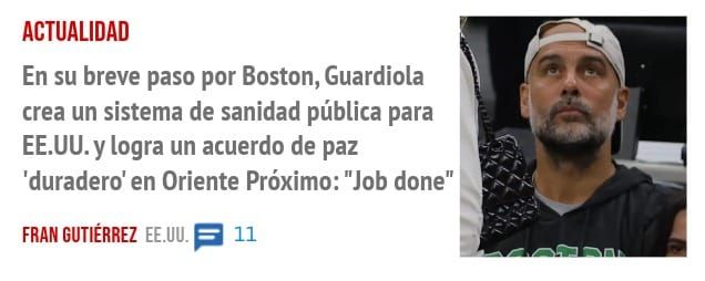 ACTUALIDAD. En su breve paso por Boston, Guardiola crea un sistema de sanidad pública para EE.UU. y logra un acuerdo de paz 'duradero' en Oriente Próximo: "Job done"