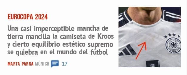 EUROCOPA 2024. Una casi imperceptible npncha de tierra mancilla la camiseta de Kroos y cierto equilibrio estético supremo se quiebra en el mundo del fútbol