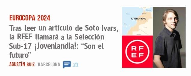 EUROCOPA 2024. Tras leer un artículo de Soto Ivars, la RFEF llamará a la Selección Sub-17 iJovenlandia!: "Son el futuro"