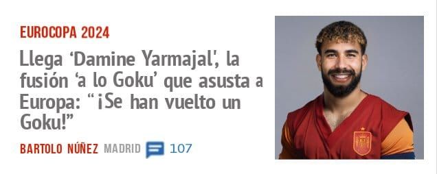 EUROCOPA 2024. Llega 'Damine Yarmajal', la fusión 'a 10 Goku' que asusta a Europa: "iSe han vuelto un Goku!"