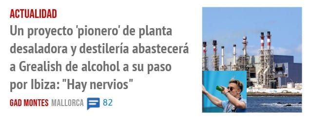 ACTUALIDAD. Un proyecto 'pionero' de planta desaladora y destilería abastecerá a Grealish de alcohol a su paso por Ibiza: "Hay nervios"