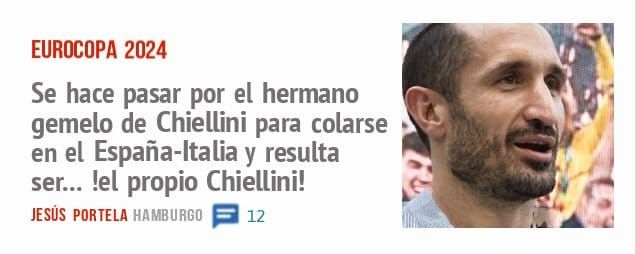 EUROCOPA 2024. Se hace pasar por el hermano gemelo de Chiellini para colarse en el España-ltalia y resulta ser... !el propio Chiellini!