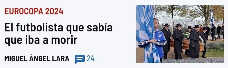 EUROCOPA 2024. El futbolista que sabía que iba a morir