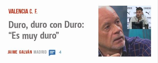 VALENCIA C. F.. Duro, duro con Duro: "Es muy duro"