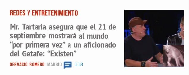 REDES Y ENTRETENIMIENTO. Mr. Tartaria asegura que el 21 de septiembre mostrará al mundo 'i)or primera vez" a un aficionado del Getafe: "Existen"
