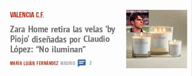 VALENCIA C.F.. Zara Home retira las velas 'by Piojo' diseñadas por Claudio López: "No iluminan"