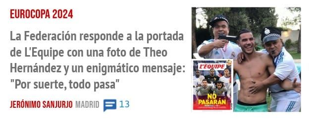 EUROCOPA 2024. La Federación responde a la portada de L'Equipe con una foto de Theo Hernández y un enigmático mensaje: "Por suerte, todo pasa"