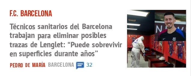 F.C. BARCELONA. Técnicos sanitarios del Barcelona trabajan para eliminar posibles trazas de Lenglet: "Puede sobrevivir en superficies durante años"