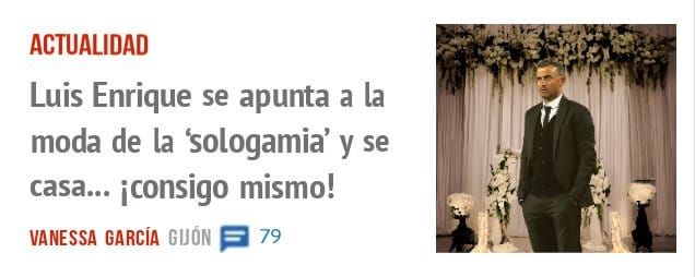ACTUALIDAD. Luis Enrique se apunta a la moda de la 'sologamia' y se casa... iconsigo mismo!