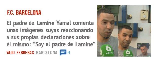 F.C. BARCELONA. El padre de Lamine Yamal comenta unas imágenes suyas reaccionando a sus propias declaraciones sobre él mismo: "Soy el padre de Lamine"