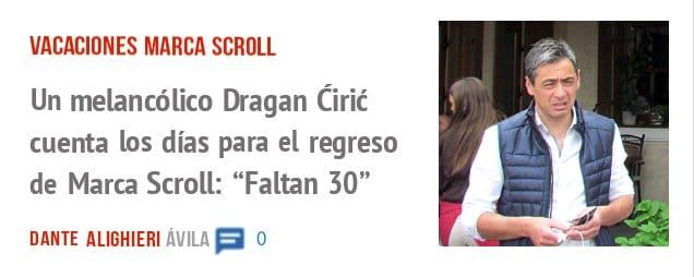 VACACIONES MARCA SCROLL. Un melancólico Dragan Cirit cuenta los días para el regreso de Marca Scroll: "Faltan 50"