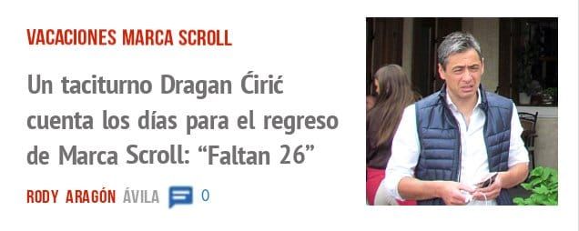 VACACIONES MARCA SCROLL. Un taciturno Dragan Cirit cuenta los días para el regreso de Marca Scroll: "Faltan 26"