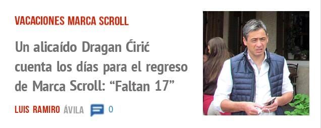 VACACIONES MARCA SCROLL. Un alicaído Dragan Cirit cuenta los días para el regreso de Marca Scroll: "Faltan 17"