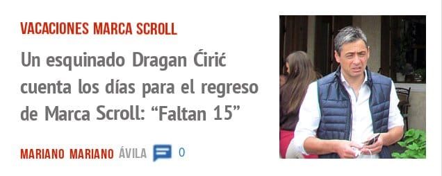 VACACIONES MARCA SCROLL. Un esquinado Dragan Cirit cuenta los días para el regreso de Marca Scroll: "Faltan 15"