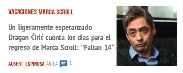 VACACIONES MARCA SCROLL. Un ligeramente esperanzado Dragan tirié cuenta los días para eI regreso de Marca Scroll: "Faltan 14"