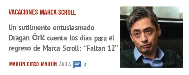 VACACIONES MARCA SCROLL. Un sutilmente entusiasmado Dragan tirié cuenta los días para eI regreso de Marca Scroll: "Faltan 12"