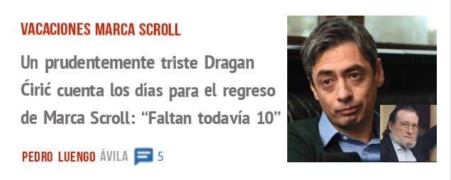 VACACIONES MARCA SCROLL. Un prudentemente triste Dragan tirié cuenta los días para el regreso de Marca Scroll: "Faltan todavía 10"