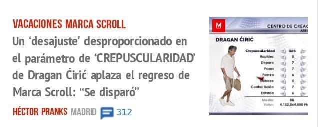 VACACIONES MARCA SCROLL. Un 'desajuste' desproporcionado en ei parámetro de 'CREPUSCULARIDAD de Dragan tirié aplaza el regreso de Marca Scroll: "Se disparó"