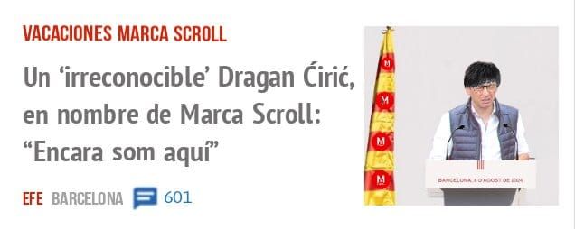 VACACIONES MARCA SCROLL. Un 'irreconocible' Dragan Cirié, en nombre de Marca Scroll: "Encara som aqut'