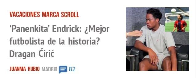 VACACIONES MARCA SCROLL. 'Panenkita' Endrick: ¿Mejor futbolista de la historia? Dragan Cirié