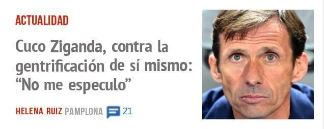 ACTUALIDAD. Cuco Ziganda, contra la gentrificación de sí mismo: "No me especulo"