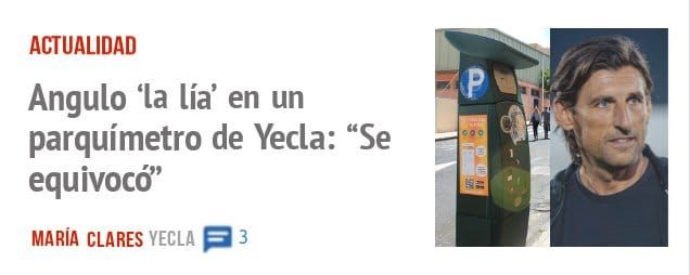 ACTUALIDAD. Angulo 'la lía' en un parquímetro de Yecla: "Se equivocd'