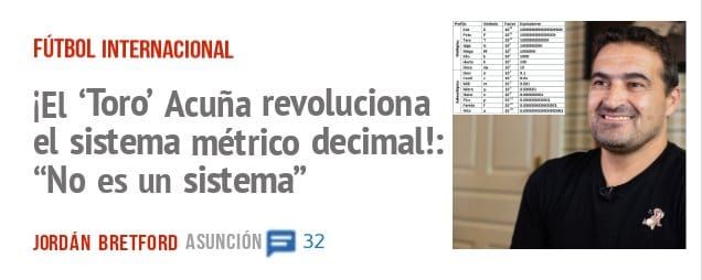 FÚTBOL INTERNACIONAL. iEl 'Toro' Acuña revoluciona el sistema métrico decimal!: "No es un sistema"
