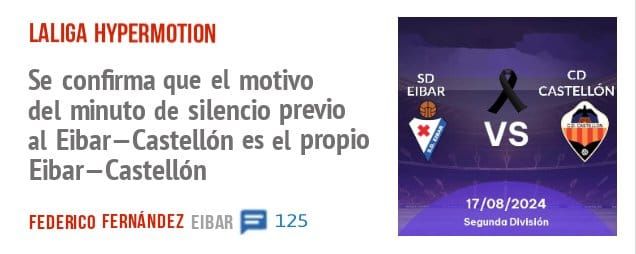 LALIGA HYPERMOTION. Se confirma que el motivo del minuto de silencio previo al Eibar—Castellón es el propio Eibar—Castellón