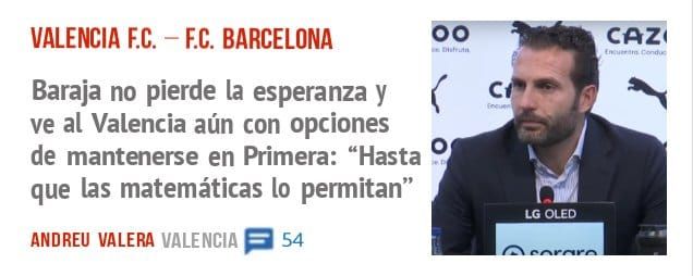 VALENCIA F.C. - F.C. BARCELONA. Baraja no pierde la esperanza y ( ve al Valencia aún con opciones de mantenerse en Primera: "Hasta que las matemáticas 10 permitan"