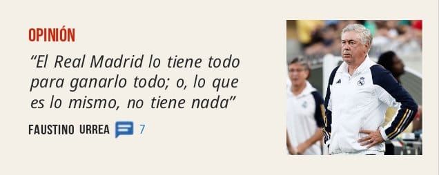 OPINIÓN. "El Real Madrid 10 tiene todo para ganarlo todo; o, 10 que es 10 mismo, no tiene nada" FAUSTINO URREA 7