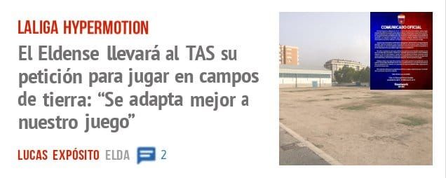LALIGA HYPERMOTION. El Eldense Llevará al TAS su petición para jugar en campos de tierra: "Se adapta mejor a nuestro juego"