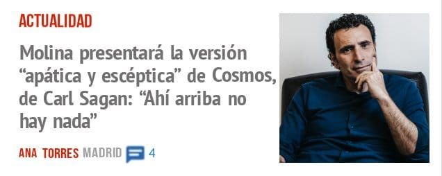 ACTUALIDAD. Molina presentará la versión "apática y escéptica" de Cosmos, de Carl Sagan: "Ahí arriba no hay nada"