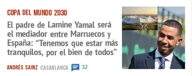 COPA DEL MUNDO 2030. El padre de Lamine Yamal será el mediador entre Marruecos y España: "Tenemos que estar más tranquilos, por el bien de todos"