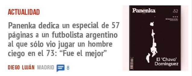 ACTUALIDAD. Panenka dedica un especial de 57 páginas a un futbolista argentino al que sólo vio jugar un hombre ciego en el 73: "Fue el mejo/'