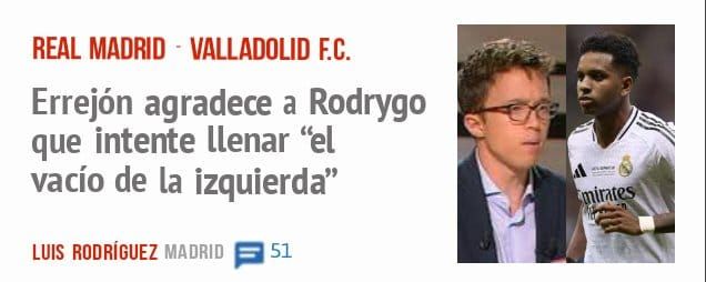 REAL MADRID - VALLADOLID F.C.. Errejón agradece a Rodrygo que intente llenar 'Él vacío de la izquierda"