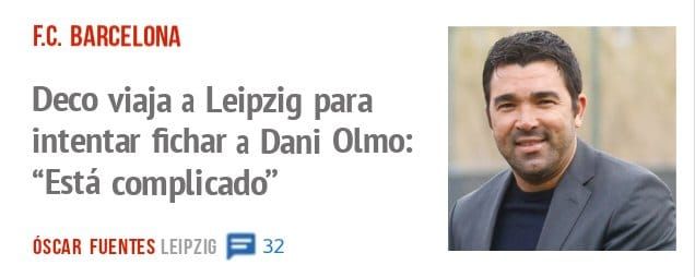 F.C. BARCELONA. Deco viaja a Leipzig para intentar fichar a Dani Olmo: "Está complicado"