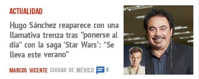 ACTUALIDAD. Hugo Sánchez reaparece con una llamativa trenza tras 'i)onerse al día" con la saga 'Star Wars': "Se lleva este verano"