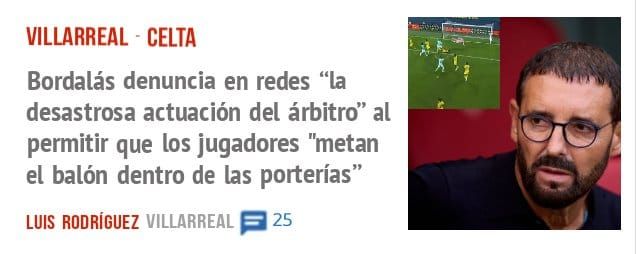 VILLARREAL • CELTA. Bordalás denuncia en redes "la desastrosa actuación del árbitro" al permitir que los jugadores "metan el balón dentro de las porterías"