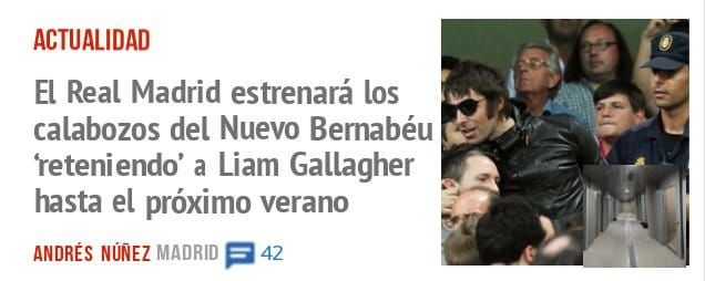 ACTUALIDAD. El Real Madrid estrenará los calabozos del Nuevo Bemabéu 'reteniendo' a Liam Gallagher hasta el próximo verano