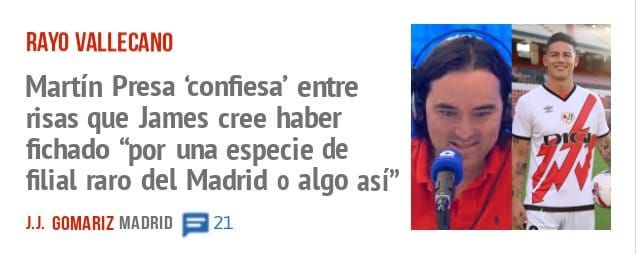 RAYO VALLECANO. Martín Presa 'confiesa' entre risas que James cree haber fichado 'i)or una especie de filial raro del Madrid o algo así"