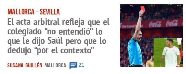 MALLORCA - SEVILLA. El acta arbitral refleja que el colegiado 'ho entendió" 10 que le dijo Saúl pero que 10 dedujo 't)or el contexto"