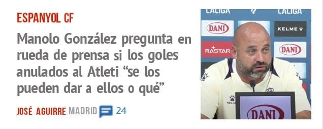 ESPANYOL CF. Manolo González pregunta en rueda de prensa si los goles anulados al Atleti 'Se los pueden dar a ellos o qué"
