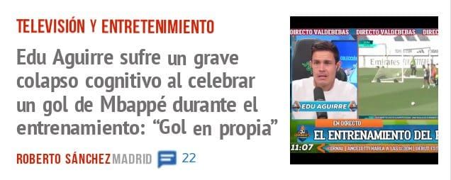 TELEVISIÓN Y ENTRETENIMIENTO. Edu Aguirre sufre un grave colapso cognitivo al celebrar un gol de Mbappé durante el entrenamiento: 'Gol en propia"