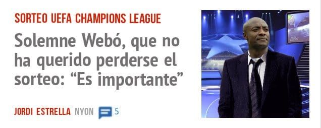 SORTEO UEFA CHAMPIONS LEAGUE. Solemne Webó, que no ha querido perderse el sorteo: "Es importante"