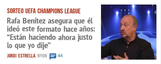 SORTEO UEFA CHAMPIONS LEAGUE. Rafa Benítez asegura que él ideó este formato hace años: "Están haciendo ahora justo 10 que yo dije"