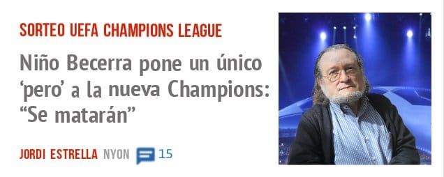 SORTEO UEFA CHAMPIONS LEAGUE. Niño Becerra pone un único 'pero' a la nueva Champions: "Se matarán"