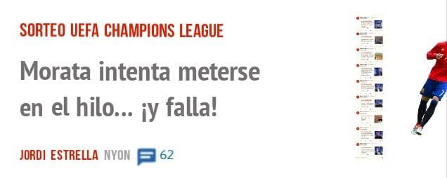 SORTEO UEFA CHAMPIONS LEAGUE. Morata intenta meterse en el hilo... falla!