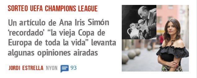 SORTEO UEFA CHAMPIONS LEAGUE. Un artículo de Ana Iris Simón 'recordado' "la vieja Copa de Europa de toda la vida" levanta algunas opiniones airadas